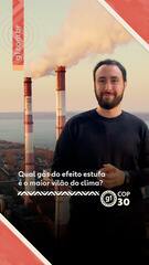 COP30 - Qual gás do efeito estufa é o maior vilão do clima? COP30 - Qual gás do efeito estufa é o maior vilão do clima?