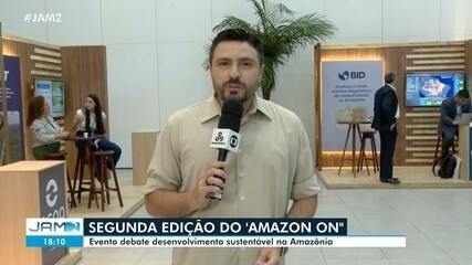 Segunda edição do 'Amazon On' debate desenvolvimento sustentável na Amazônia Segunda edição do 'Amazon On' debate desenvolvimento sustentável na Amazônia