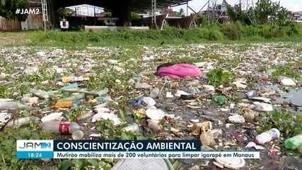 Mutirão mobiliza mais de 200 voluntários para limpar igarapé em Manaus Mutirão mobiliza mais de 200 voluntários para limpar igarapé em Manaus