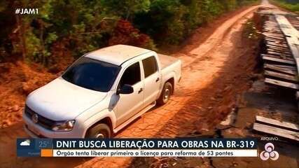 Dnit busca liberação para obras na BR-319