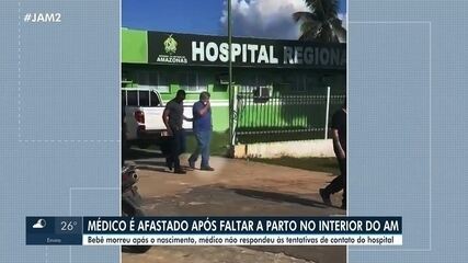 Médico é afastado após faltar a parto no AM; bebê morreu após o nascimento