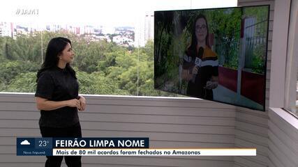 Feirão Limpa Nome: mais de 80 mil acordos foram fechados no Amazonas