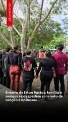 Enterro de Erlan Bastos: família e amigos se despedem com oração e aplausos