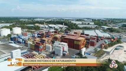 Polo Industrial de Manaus fecha 2025 com R$ 227,67 bilhões