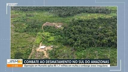 Combate ao desmatamento no Amazonas: operação em Humaitá aplica R$ 1,7 mi em multas