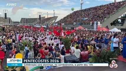 Pentecostes 2026 acontece neste domingo (24) e deve reunir fiéis no sambódromo de Manaus