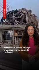 Veja o que se sabe sobre terremoto 'duplo' que atingiu a Venezuela e foi sentido no Brasil