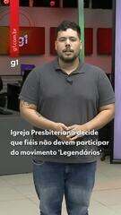 Igreja Presbiteriana decide que fiéis não devem participar do movimento 'Legendários'