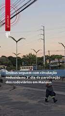 Ônibus operam com frota reduzida em Manaus durante 3° dia da paralisação dos rodoviários