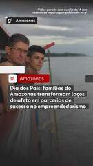 Dia dos Pais: famílias do Amazonas transformam laços de afeto em parcerias de sucesso