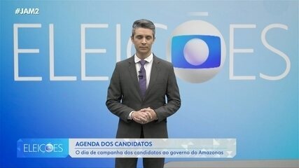 Veja a agenda dos candidatos ao Governo do Amazonas nesta terça