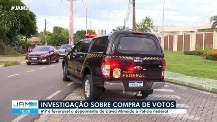 Ministério Público é a favor que David Almeida deponha à PF por suposta compra de votos